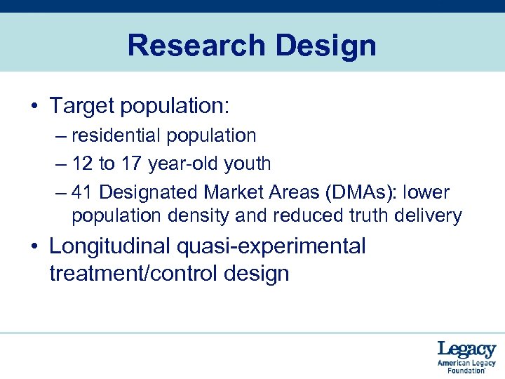 Research Design • Target population: – residential population – 12 to 17 year-old youth