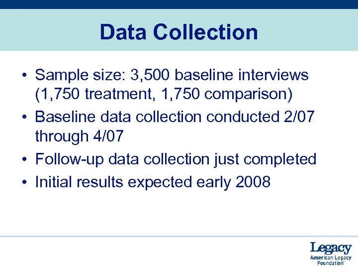 Data Collection • Sample size: 3, 500 baseline interviews (1, 750 treatment, 1, 750