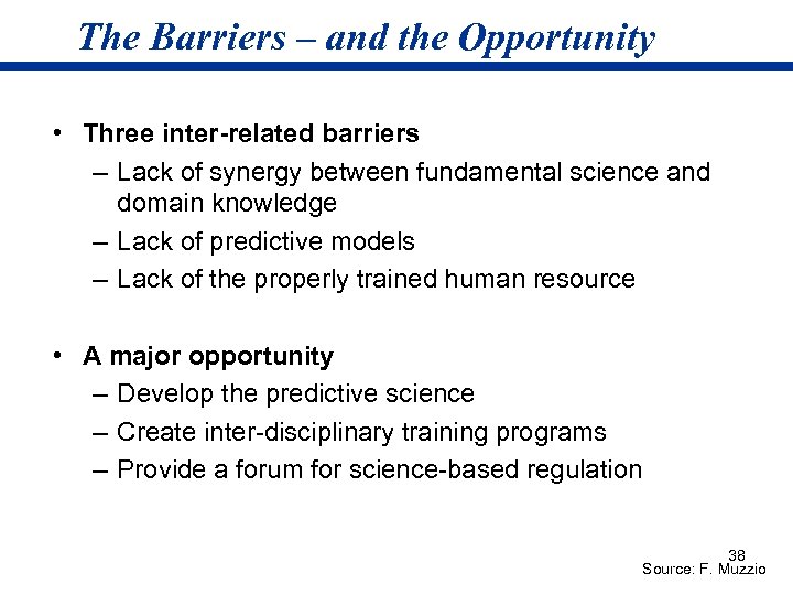 The Barriers – and the Opportunity • Three inter-related barriers – Lack of synergy