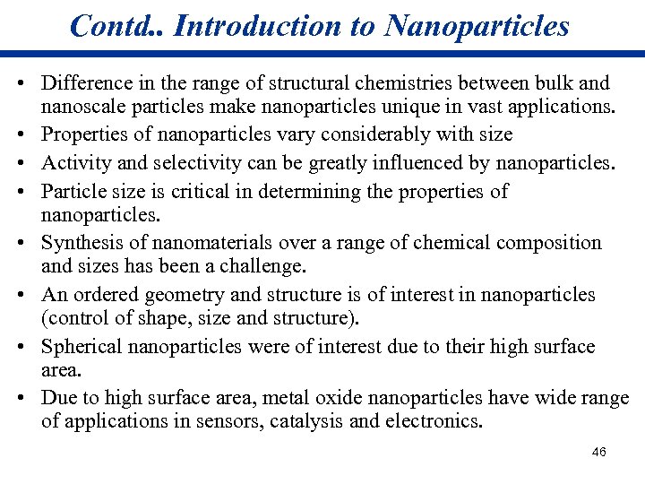 Contd. . Introduction to Nanoparticles • Difference in the range of structural chemistries between