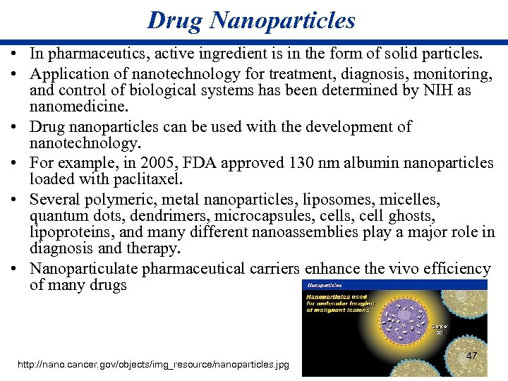 Drug Nanoparticles • In pharmaceutics, active ingredient is in the form of solid particles.