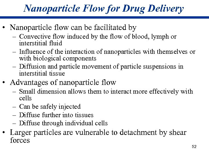 Nanoparticle Flow for Drug Delivery • Nanoparticle flow can be facilitated by – Convective