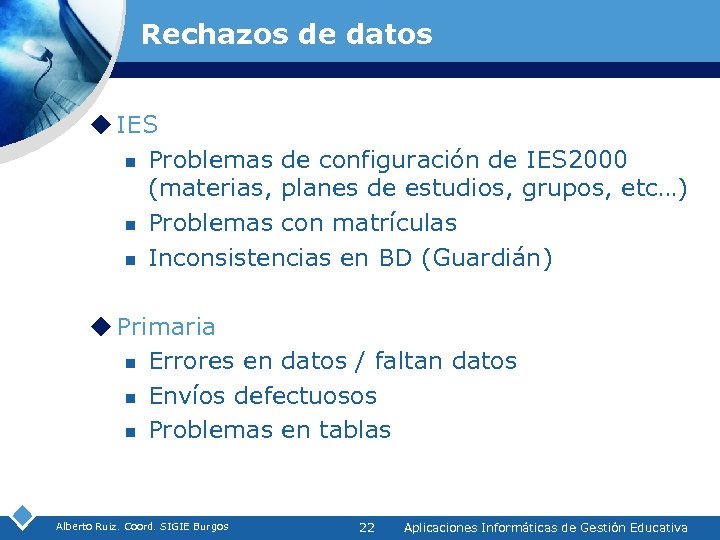 Rechazos de datos u IES n Problemas de configuración de IES 2000 (materias, planes
