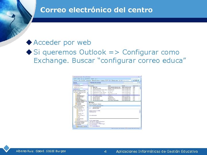 Correo electrónico del centro u Acceder por web u Si queremos Outlook => Configurar