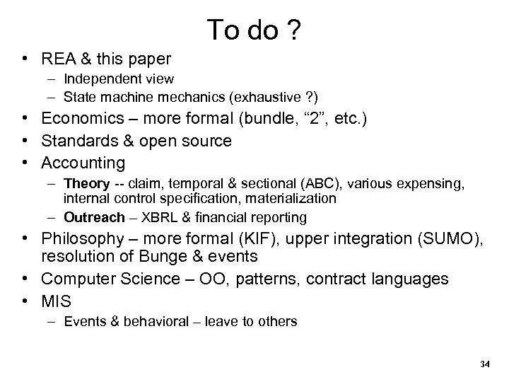 To do ? • REA & this paper – Independent view – State machine