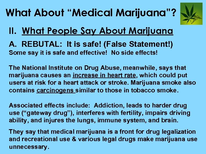 What About “Medical Marijuana”? II. What People Say About Marijuana A. REBUTAL: It is