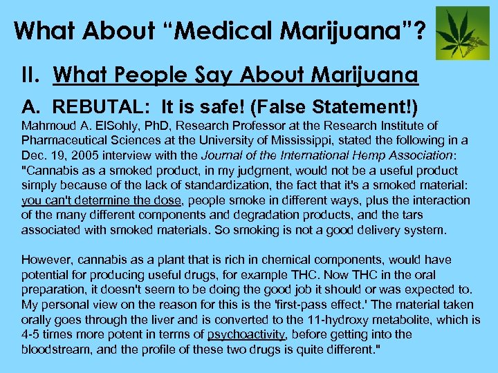 What About “Medical Marijuana”? II. What People Say About Marijuana A. REBUTAL: It is