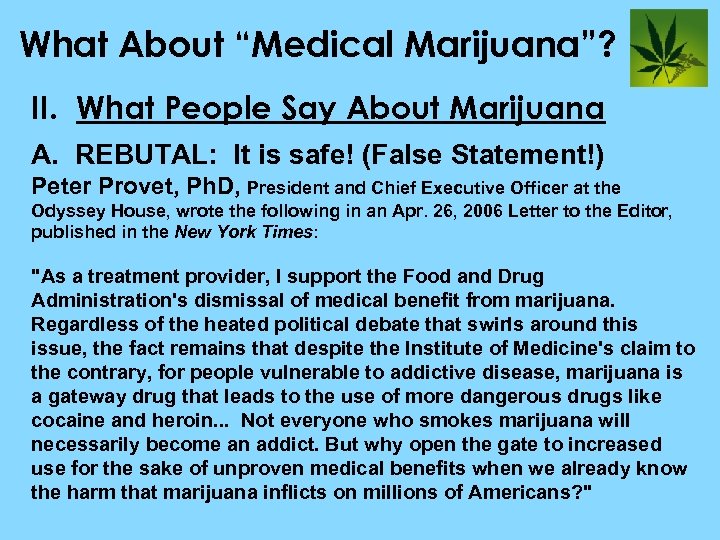 What About “Medical Marijuana”? II. What People Say About Marijuana A. REBUTAL: It is