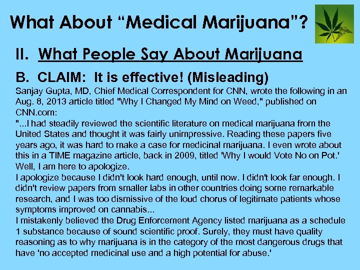 What About “Medical Marijuana”? II. What People Say About Marijuana B. CLAIM: It is