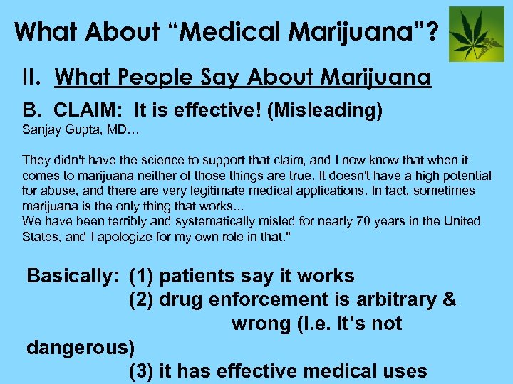 What About “Medical Marijuana”? II. What People Say About Marijuana B. CLAIM: It is