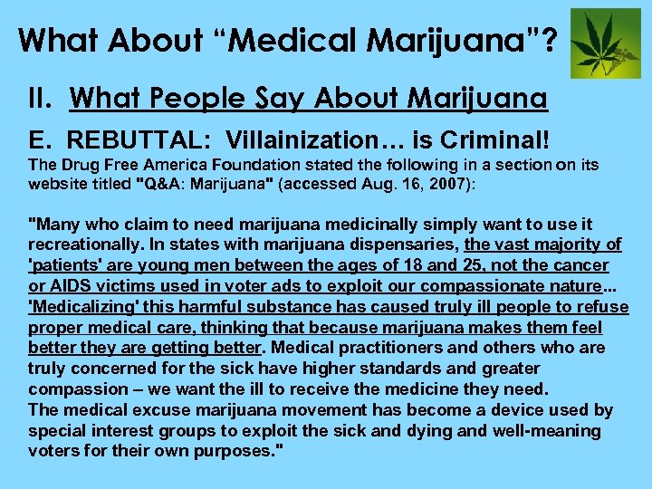 What About “Medical Marijuana”? II. What People Say About Marijuana E. REBUTTAL: Villainization… is