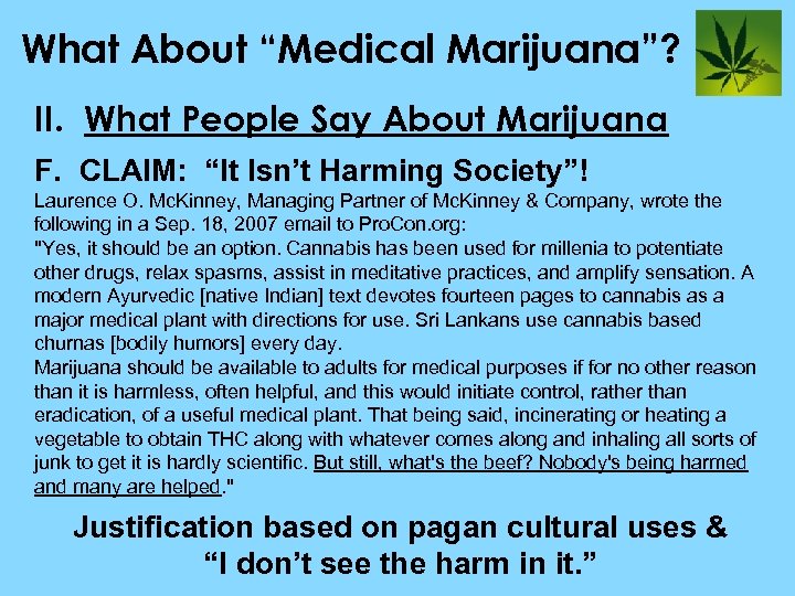 What About “Medical Marijuana”? II. What People Say About Marijuana F. CLAIM: “It Isn’t