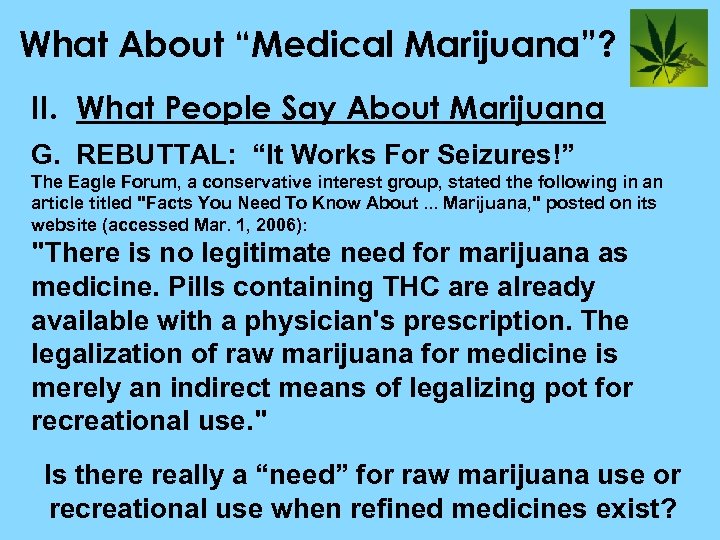 What About “Medical Marijuana”? II. What People Say About Marijuana G. REBUTTAL: “It Works