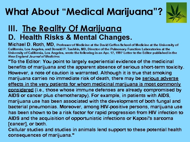 What About “Medical Marijuana”? III. The Reality Of Marijuana D. Health Risks & Mental