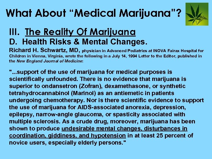 What About “Medical Marijuana”? III. The Reality Of Marijuana D. Health Risks & Mental