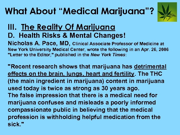 What About “Medical Marijuana”? III. The Reality Of Marijuana D. Health Risks & Mental