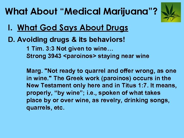 What About “Medical Marijuana”? I. What God Says About Drugs D. Avoiding drugs &