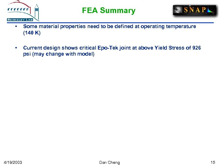 FEA Summary • Some material properties need to be defined at operating temperature (140