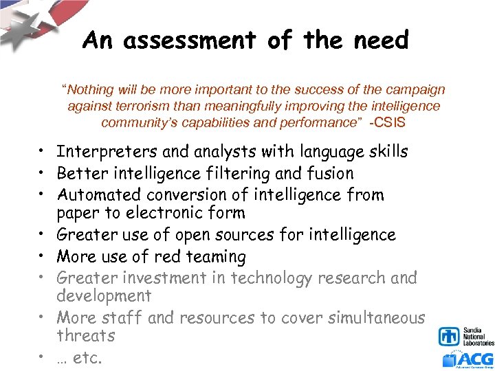 An assessment of the need “Nothing will be more important to the success of