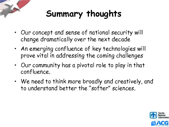 Summary thoughts • Our concept and sense of national security will change dramatically over