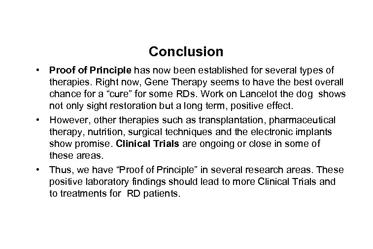 Conclusion • Proof of Principle has now been established for several types of therapies.