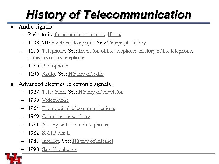 History of Telecommunication l Audio signals: – Prehistoric: Communication drums, Horns – 1838 AD: