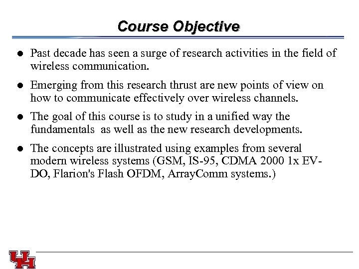 Course Objective l l Past decade has seen a surge of research activities in