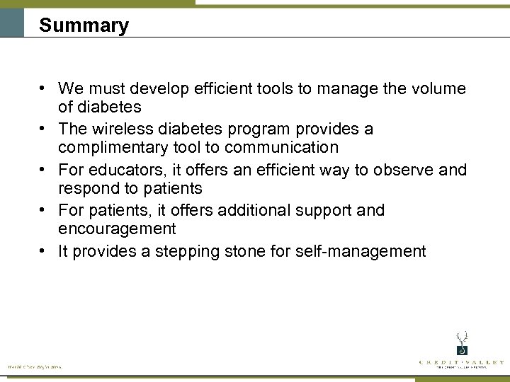 Summary • We must develop efficient tools to manage the volume of diabetes •