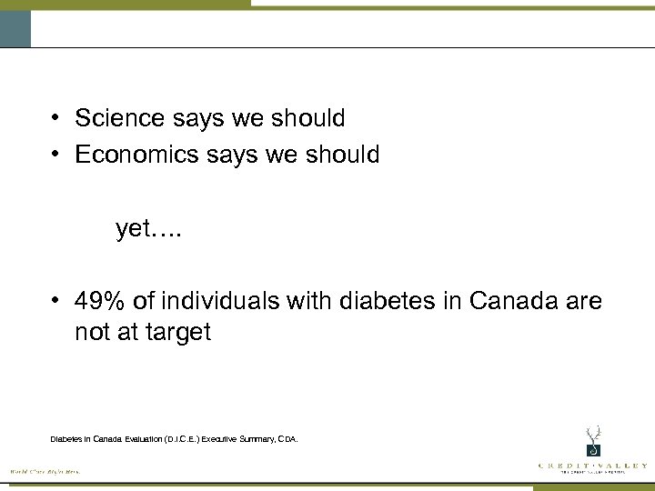  • Science says we should • Economics says we should yet…. • 49%