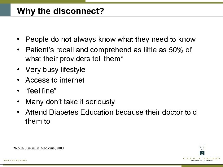 Why the disconnect? • People do not always know what they need to know