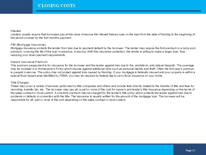 CLOSING COSTS Interest Lenders usually require that borrowers pay at the close of escrow