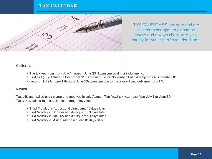 TAX CALENDARS can vary and are subject to change, so please be aware and