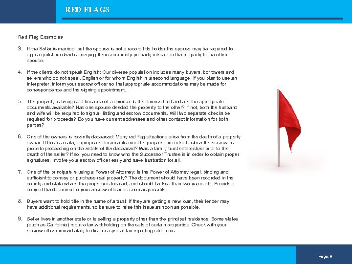 RED FLAGS Red Flag Examples 3. If the Seller is married, but the spouse