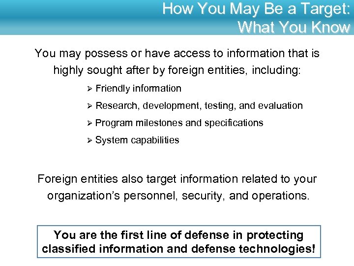 How You May Be a Target: What You Know You may possess or have