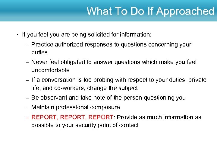 What To Do If Approached • If you feel you are being solicited for