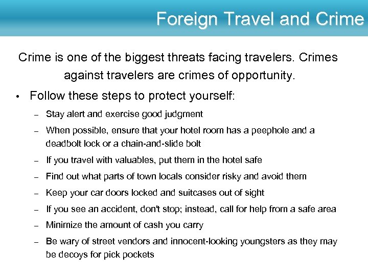 Foreign Travel and Crime is one of the biggest threats facing travelers. Crimes against