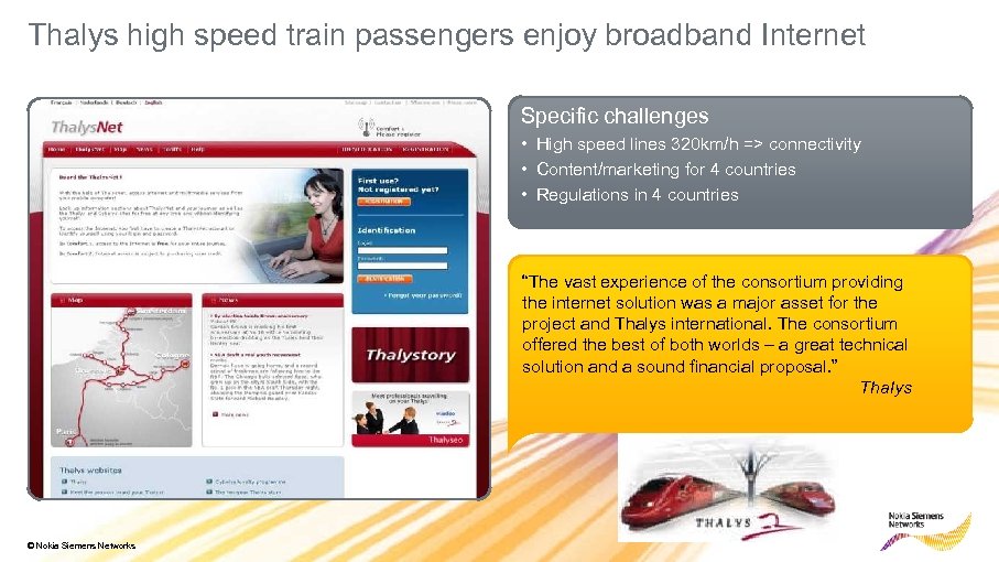 Thalys high speed train passengers enjoy broadband Internet Specific challenges • High speed lines