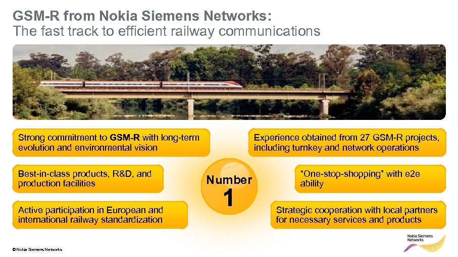 GSM-R from Nokia Siemens Networks: The fast track to efficient railway communications Experience obtained