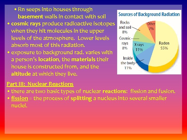  • Rn seeps into houses through basement walls in contact with soil •