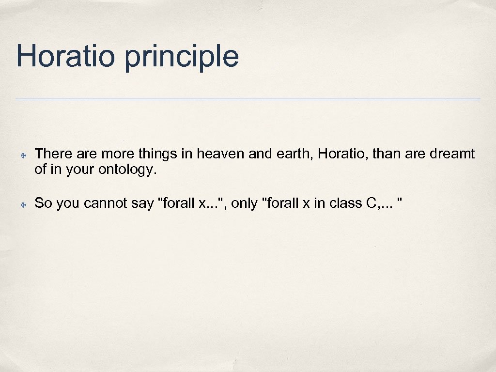 Horatio principle ✤ ✤ There are more things in heaven and earth, Horatio, than