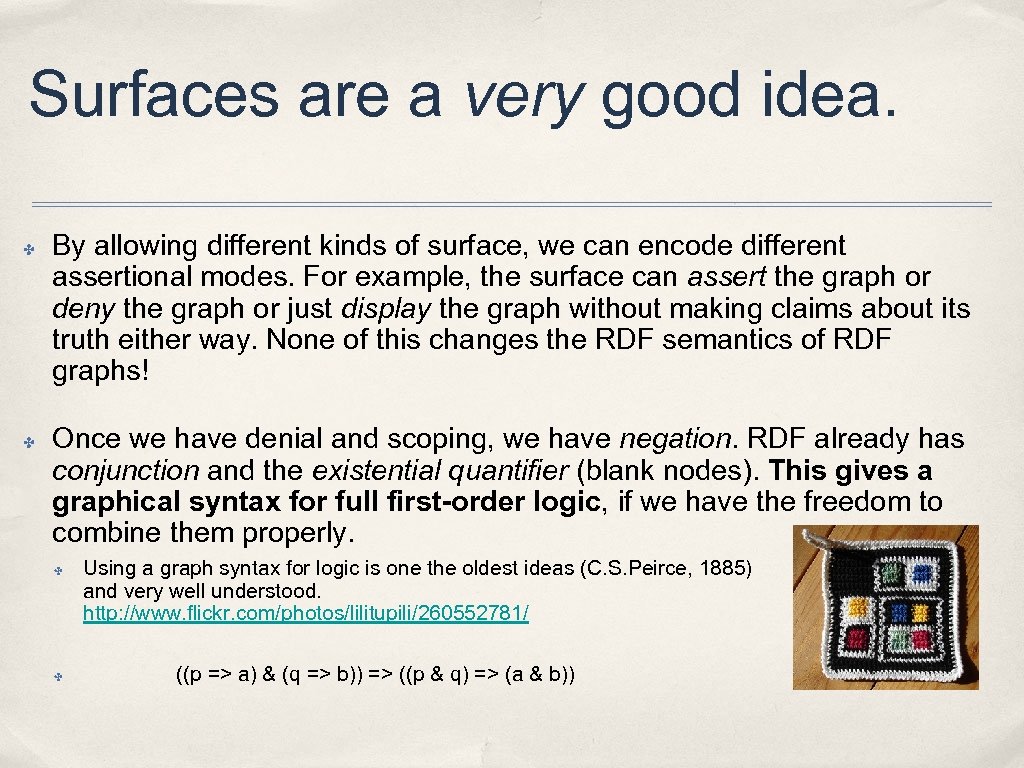 Surfaces are a very good idea. ✤ ✤ By allowing different kinds of surface,