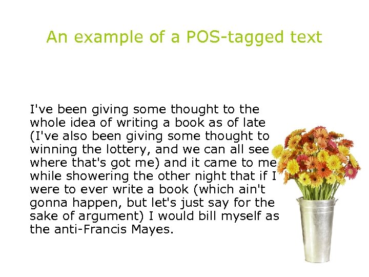 An example of a POS-tagged text I've been giving some thought to the whole