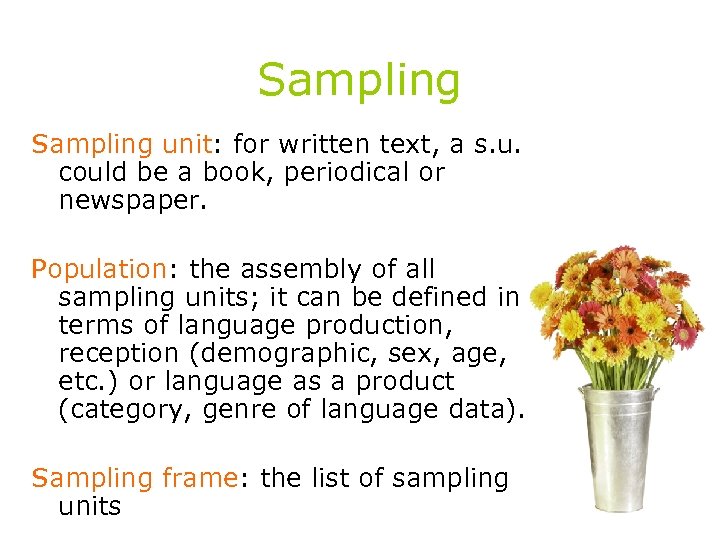 Sampling unit: for written text, a s. u. could be a book, periodical or