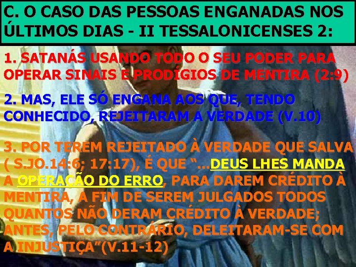 C. O CASO DAS PESSOAS ENGANADAS NOS ÚLTIMOS DIAS - II TESSALONICENSES 2: 1.