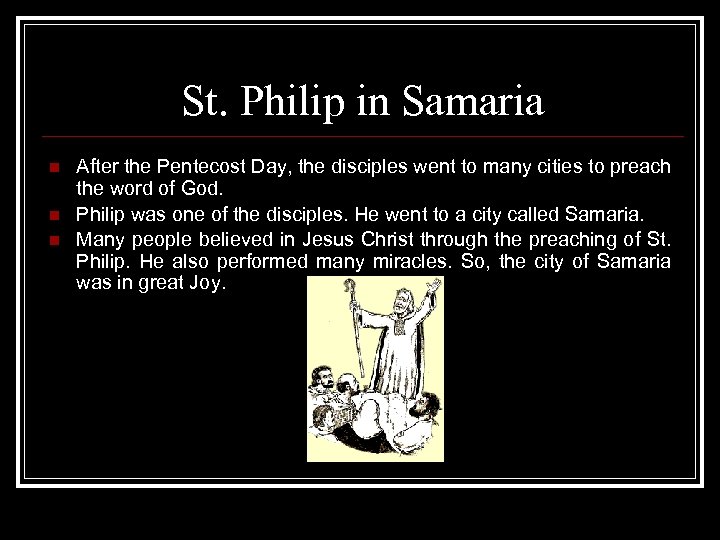 St. Philip in Samaria n n n After the Pentecost Day, the disciples went