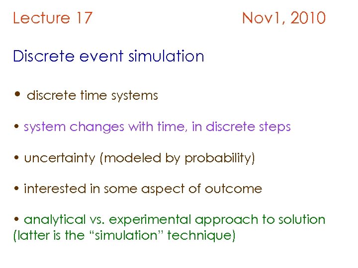 Lecture 17 Nov 1, 2010 Discrete event simulation • discrete time systems • system