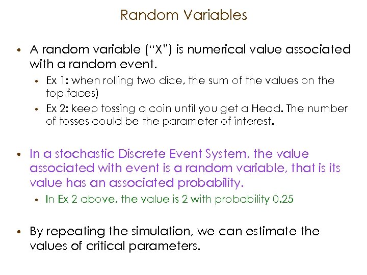 Random Variables • A random variable (“X”) is numerical value associated with a random