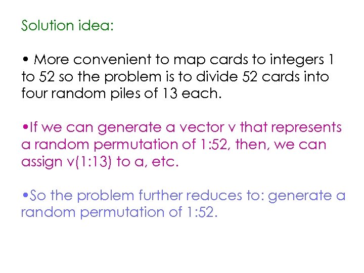 Solution idea: • More convenient to map cards to integers 1 to 52 so