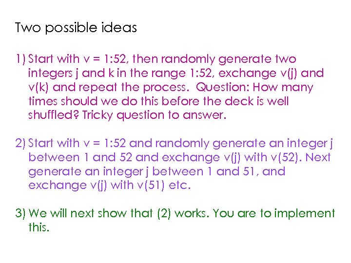 Two possible ideas 1) Start with v = 1: 52, then randomly generate two