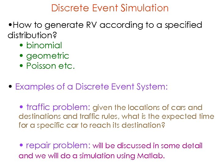 Discrete Event Simulation • How to generate RV according to a specified distribution? •